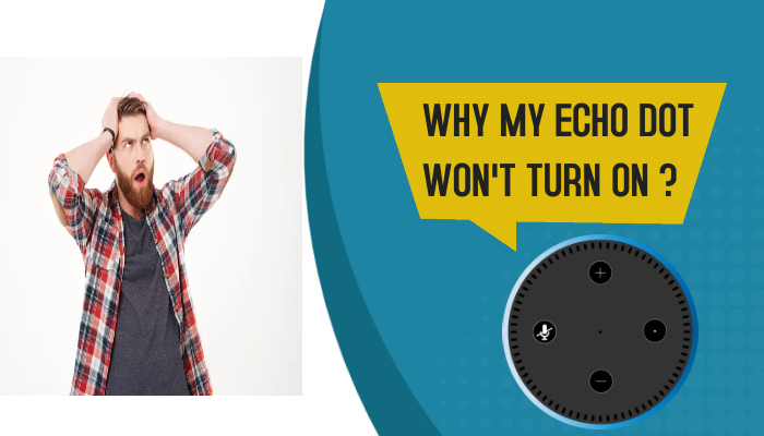 Causes and Solutions to Fix Amazon Echo Dot won’t Turn On Issue?