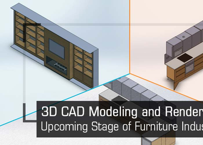 3D CAD Modeling and Rendering – Upcoming Stage of Furniture Industry