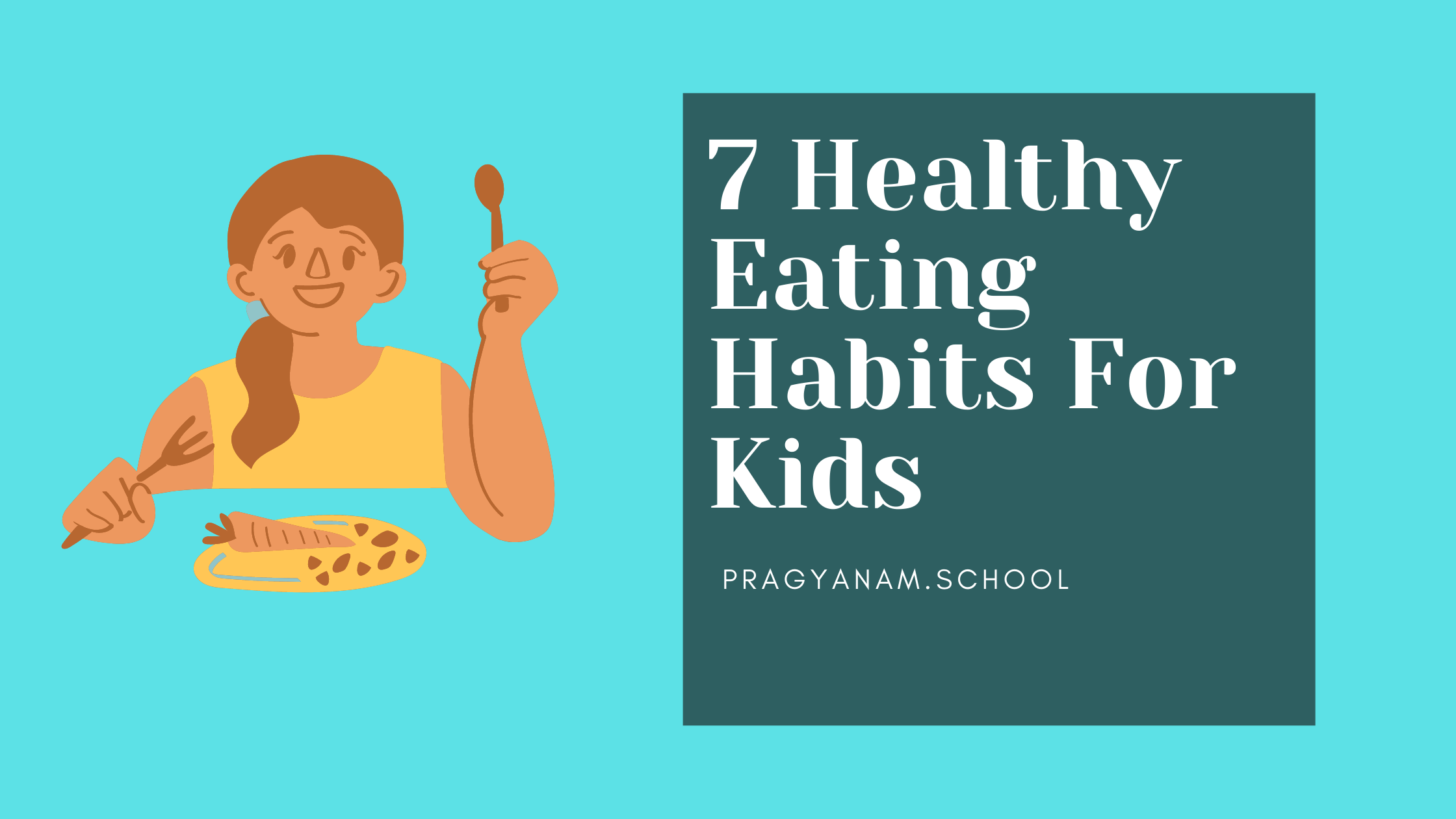 7 Healthy Eating Habits For Kids