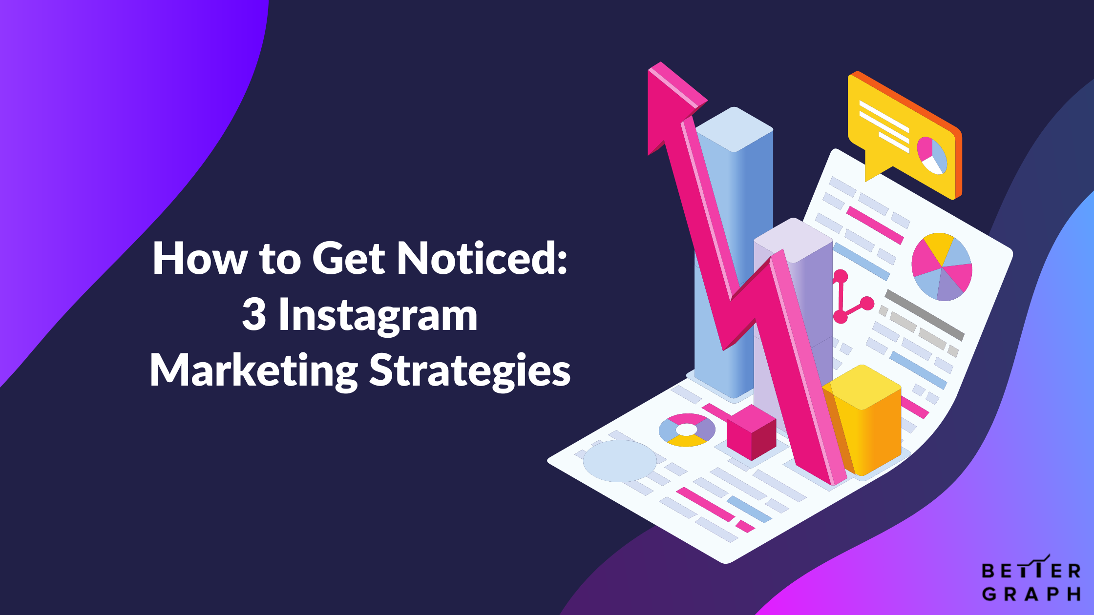 How to Get Noticed: 3 Instagram Marketing Strategies
