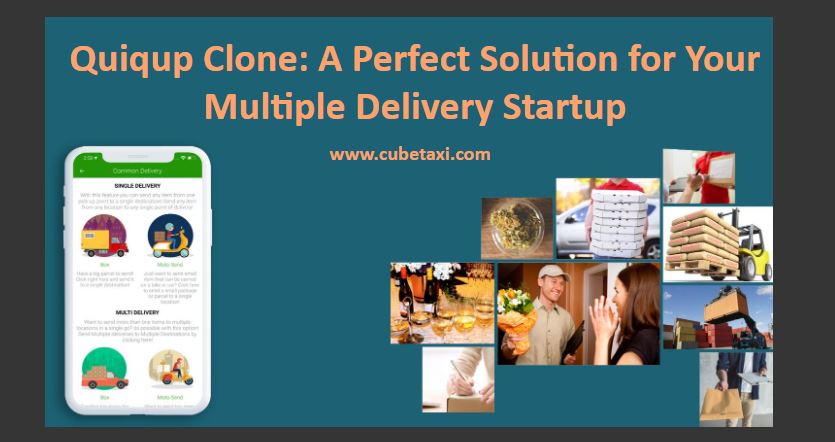 Quiqup Clone App: A Perfect Solution For Multiple Delivery Business