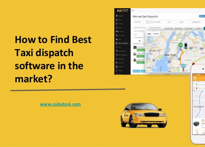 How to Find Best Taxi dispatch software in the market?