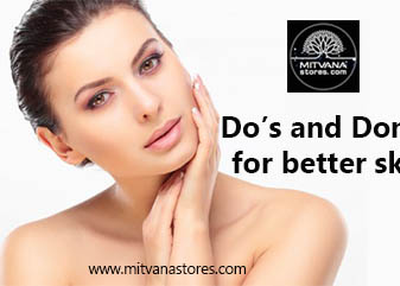 Do’s and Don’ts for better skin