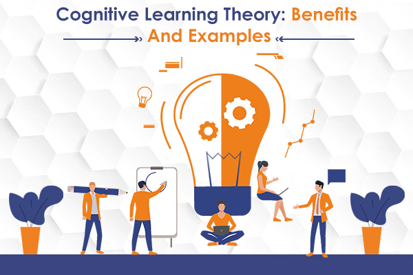 Cognitive Learning Theory: Benefits And Examples