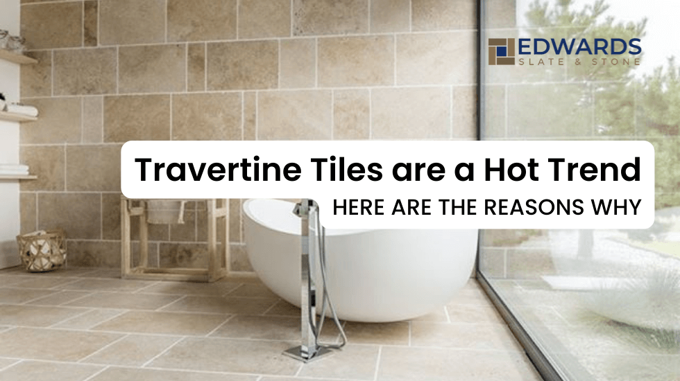 Travertine Tiles are a Hot Trend - Here are few Reasons Why