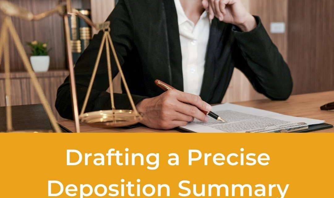Why Should You Require a Crisp and Concise Deposition Summary to Win?