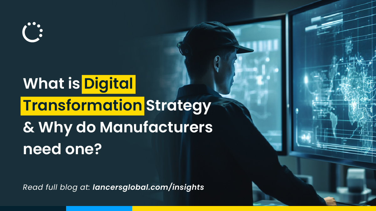 Why do Manufacturers need a Digital Transformation Strategy?