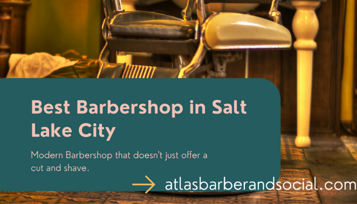 Best Barbershop in Salt Lake City