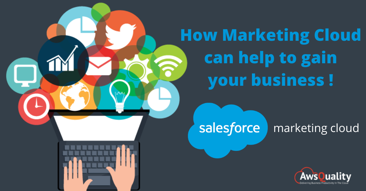 How Marketing Cloud can help to gain your business !