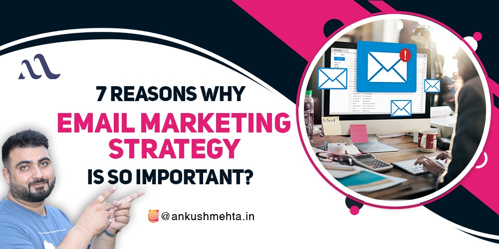 Importance of Email Marketing Strategy | Ankush Mehta 
