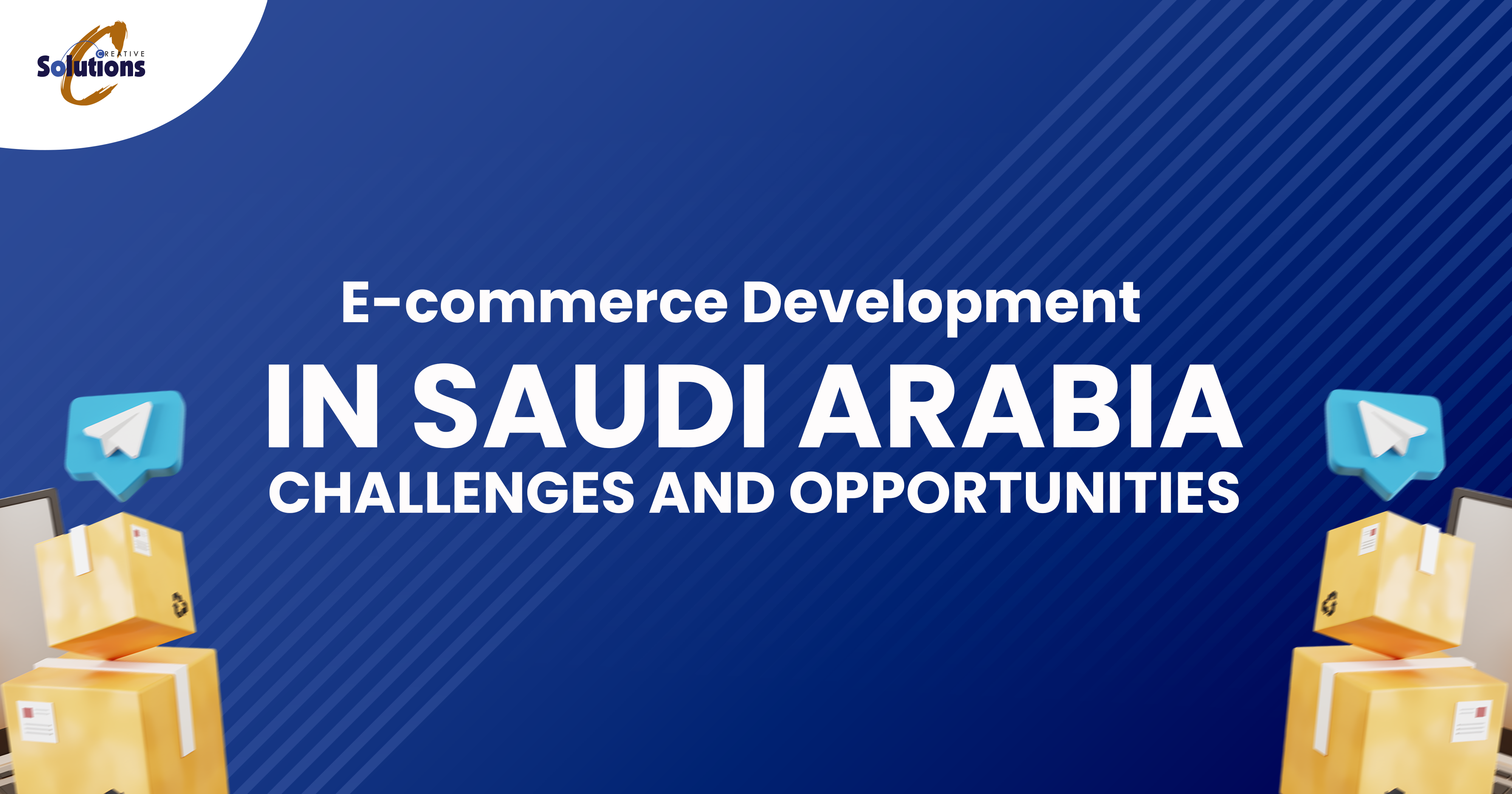 E-Commerce Development in Saudi Arabia: Challenges and Opportunities
