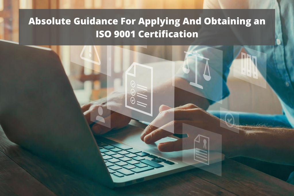 Absolute Guidance For Applying And Obtaining an ISO 9001 Certification