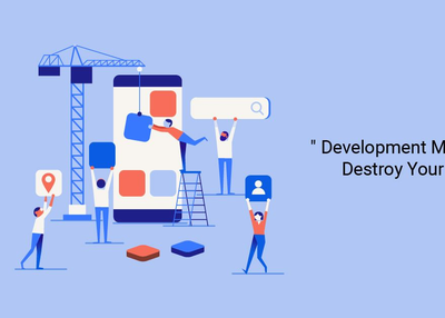 Development Mistakes That Can Destroy Your Mobile App