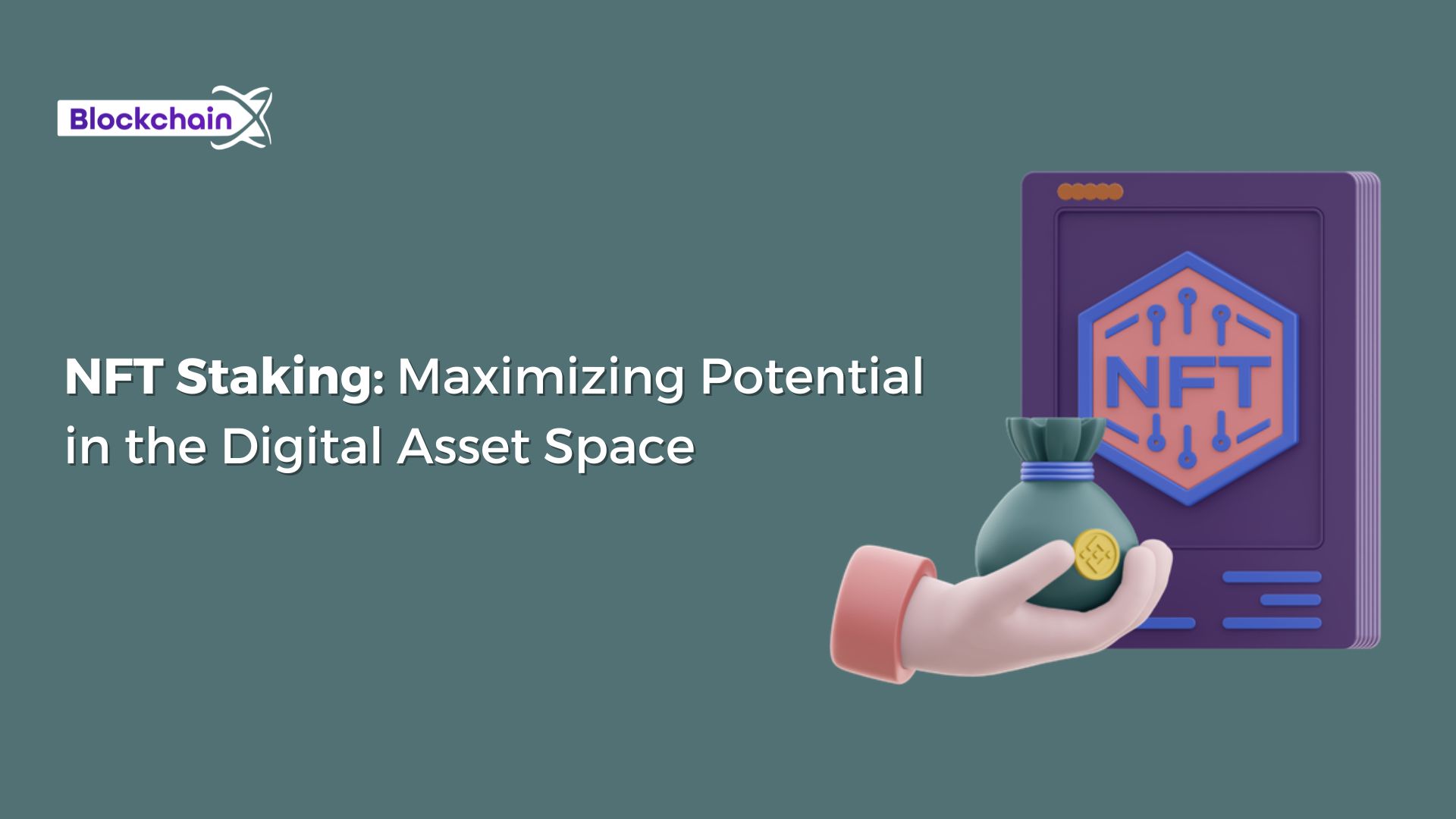  NFT Staking: Maximizing Potential in the Digital Asset Space