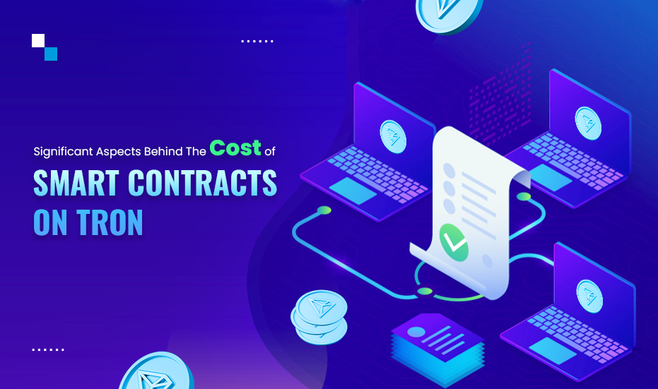  Key Factors to Estimate the Cost of a TRON Smart Contract Development Project 