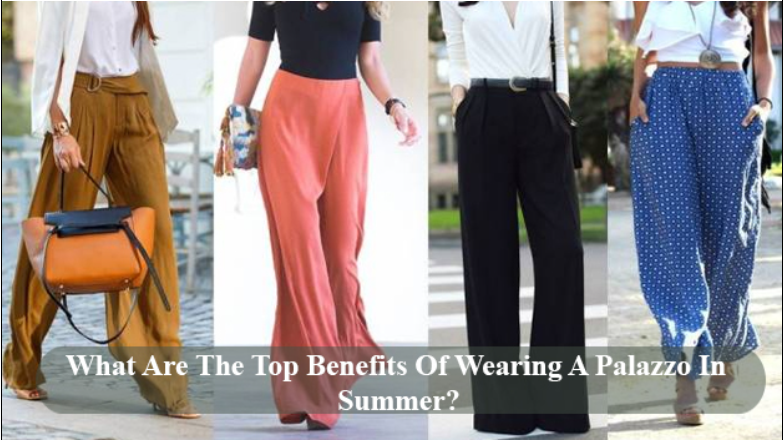 What are the benefits of wearing a palazzo? 