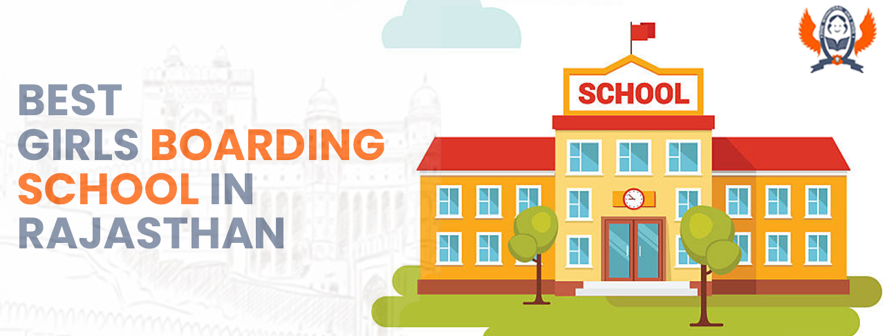 How to choose the best boarding school in Rajasthan