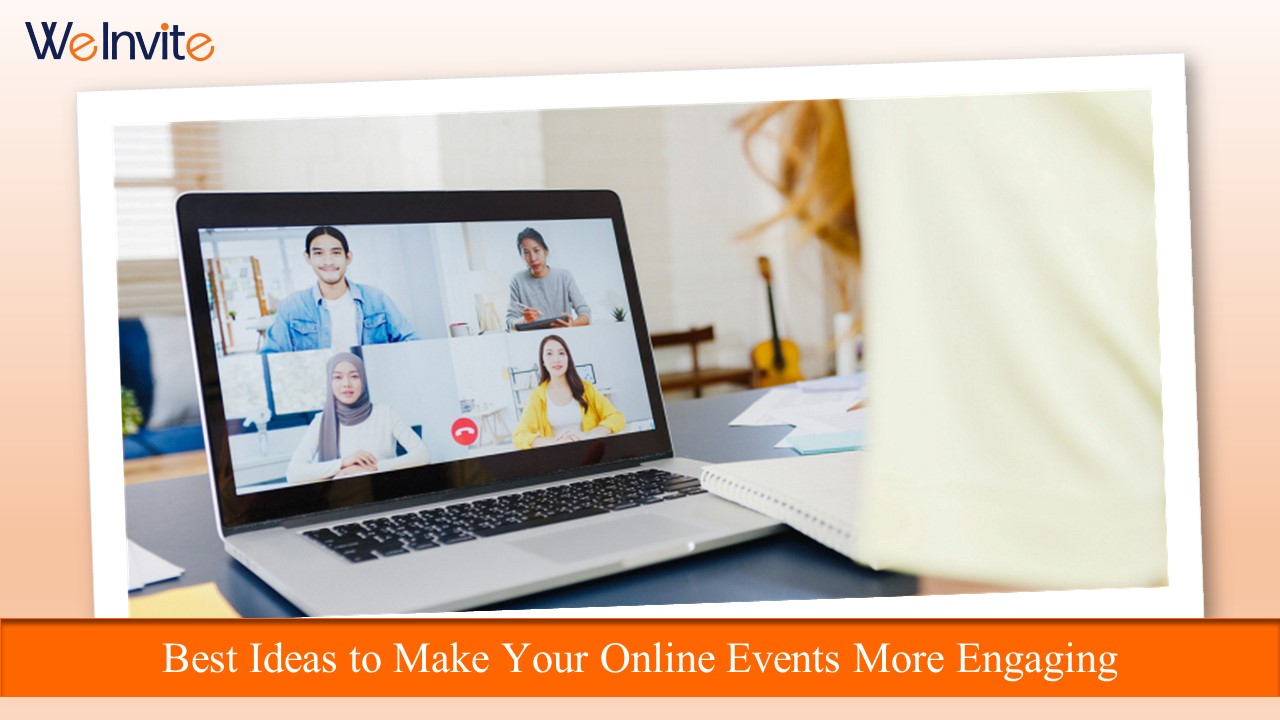 Best Ideas to Make Your Online Events More Engaging