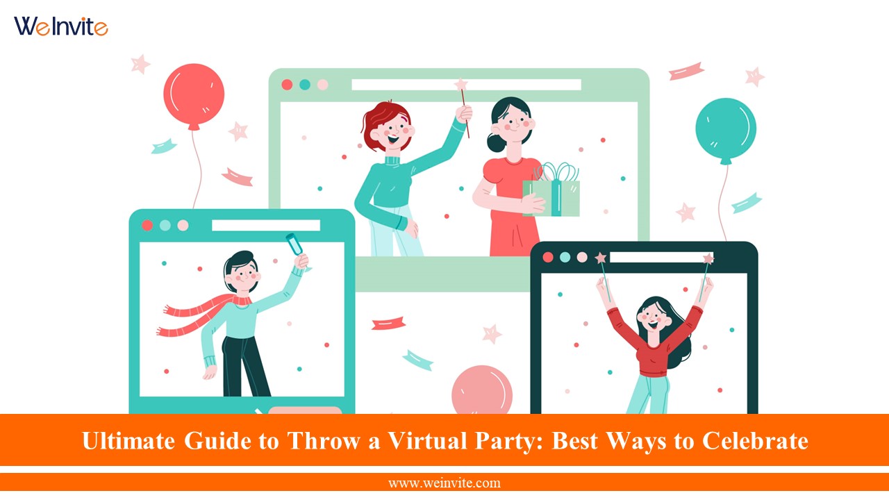 Ultimate Guide to Throw a Virtual Party: Best Ways to Celebrate