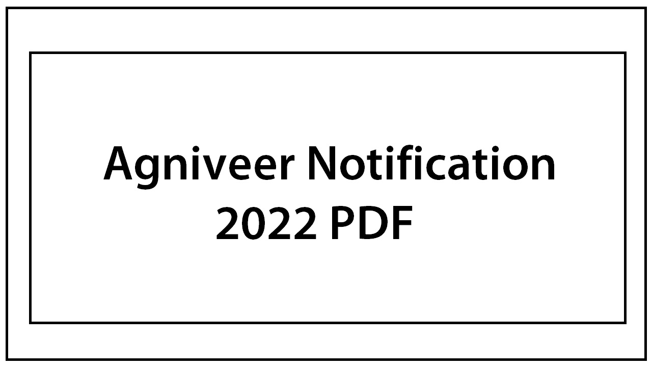 How to get a Free Agniveer Notification 2022 in PDF Format?