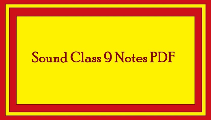 How to Get a Free PDF of Sound Class 9 Notes?