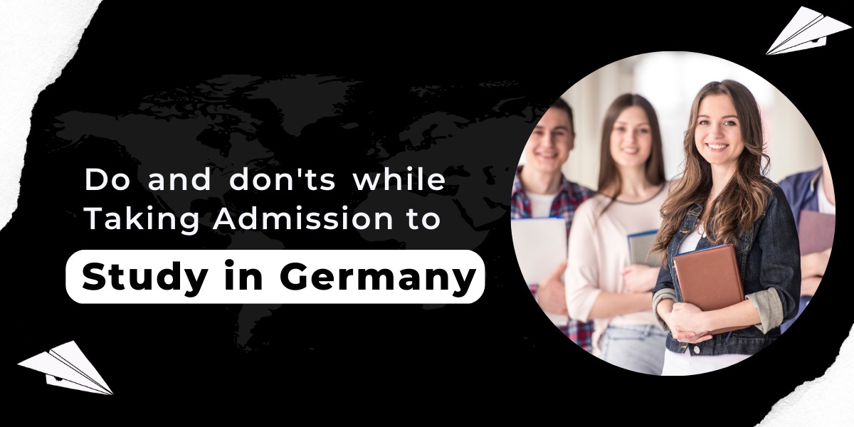 DO AND DON'TS WHILE TAKING ADMISSION TO STUDY IN GERMANY  
