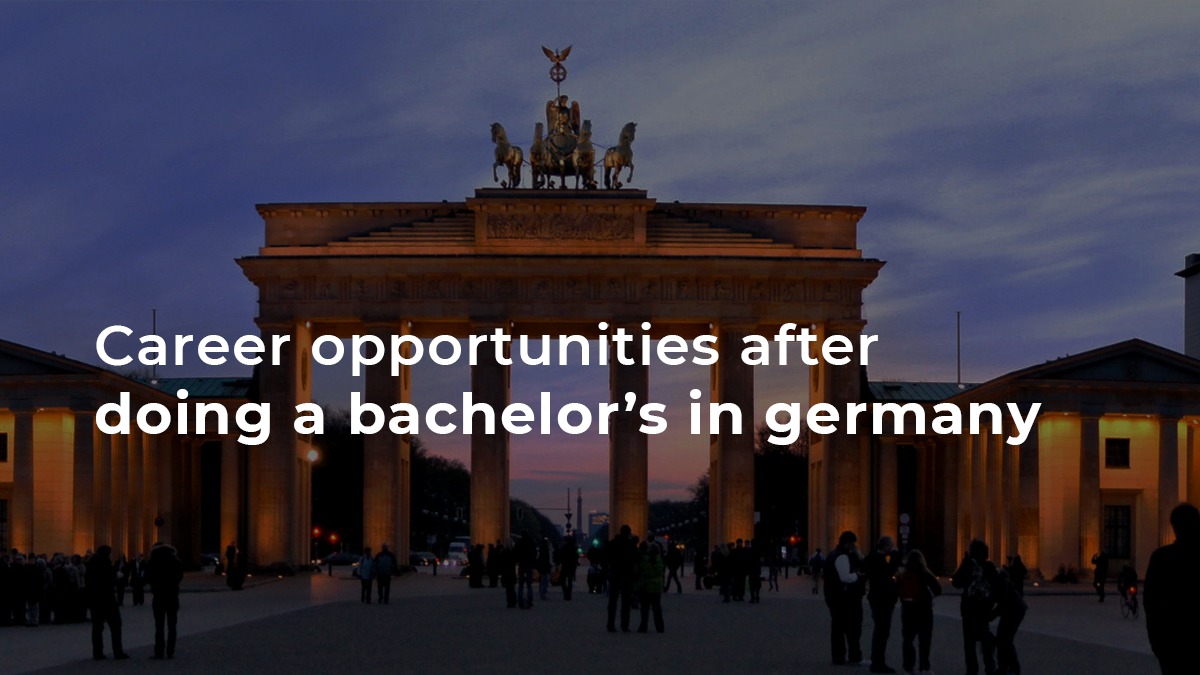 What are some Career opportunities after doing a bachelor's in Germany?