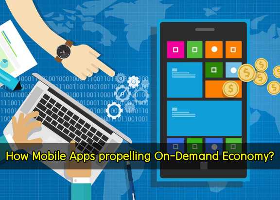 How Mobile Apps propelling On-Demand Economy