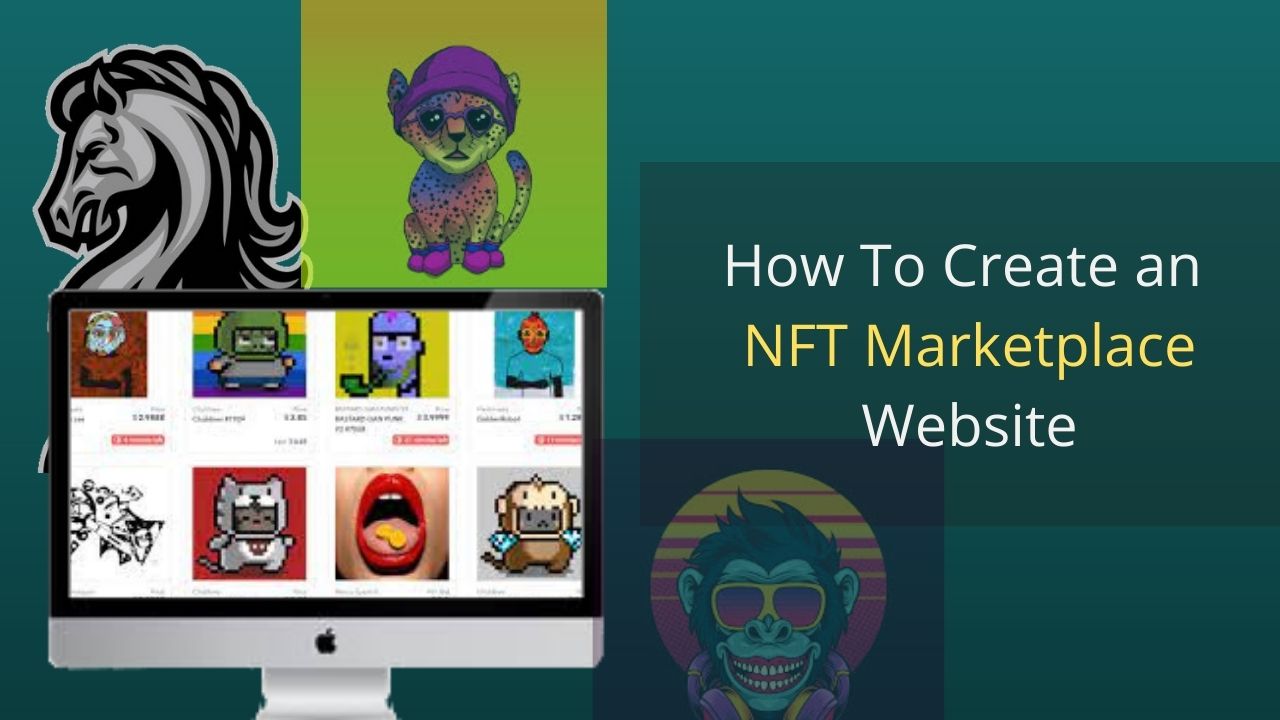 How To Create An NFT Marketplace Website?