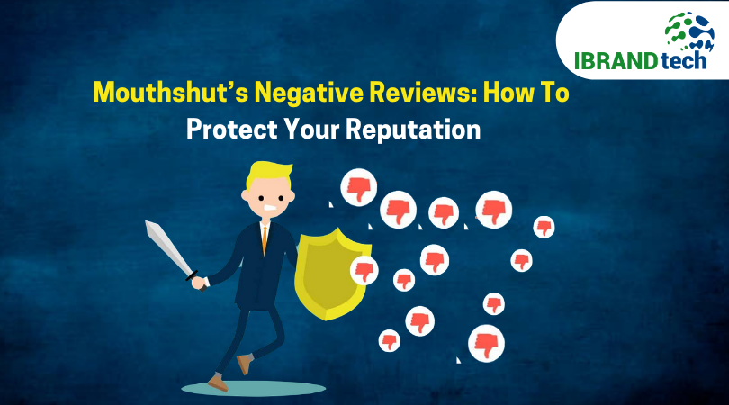 Mouthshut’s Negative Reviews: How To Protect Your Reputation?