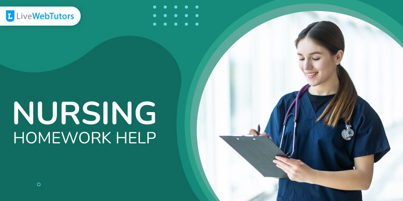 Nursing Homework Help: Assistance for Healthcare Students