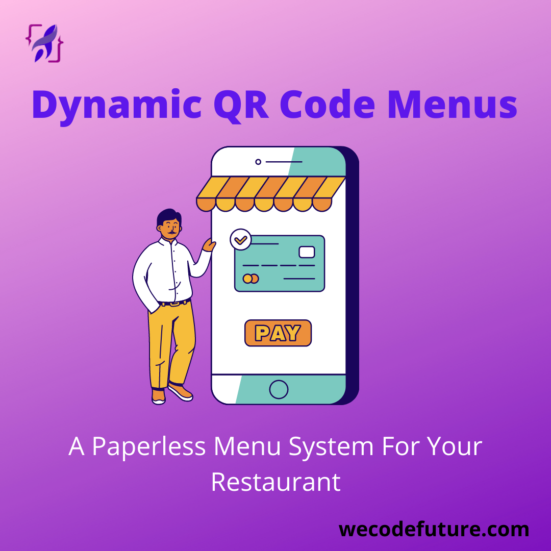 Dynamic QR Code Menus For Restaurant: A Paperless Menu System