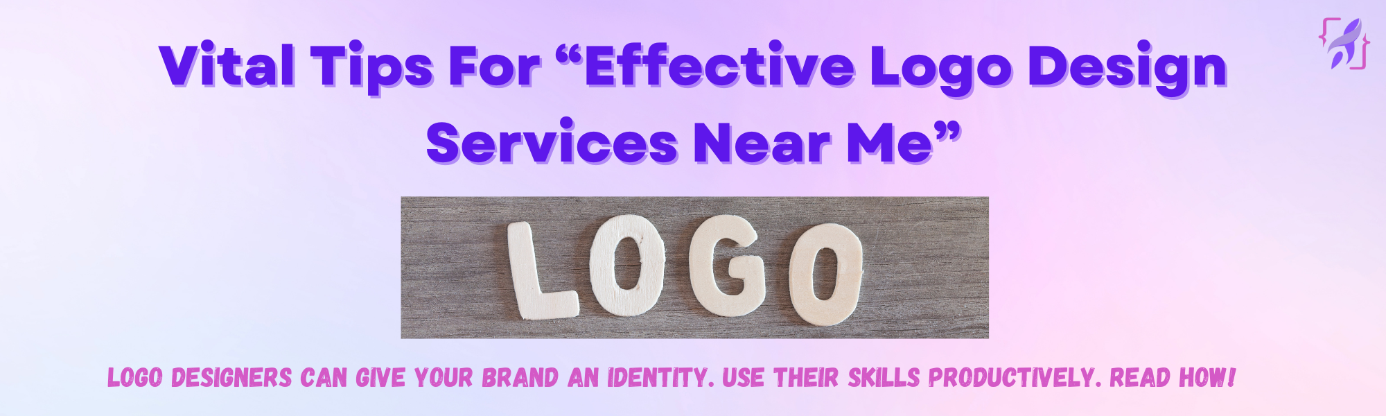 Vital Tips For “Effective Logo Design Services Near Me”