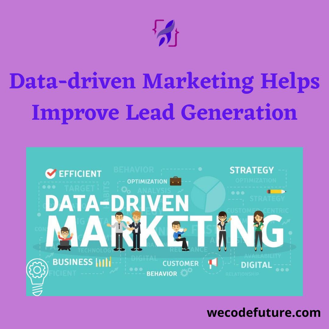 Data-driven Marketing Helps Improve Lead Generation