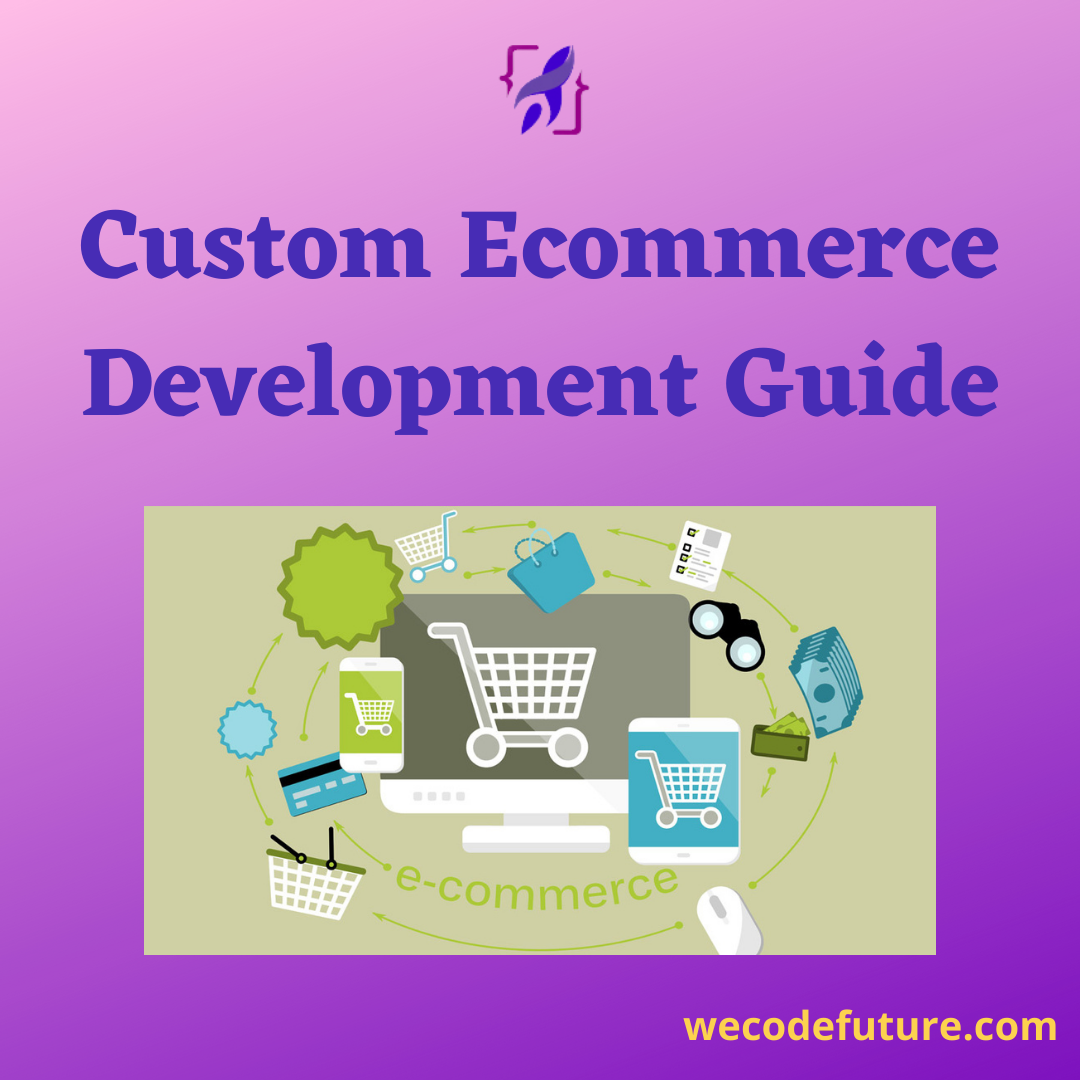 Custom Ecommerce Development Guide