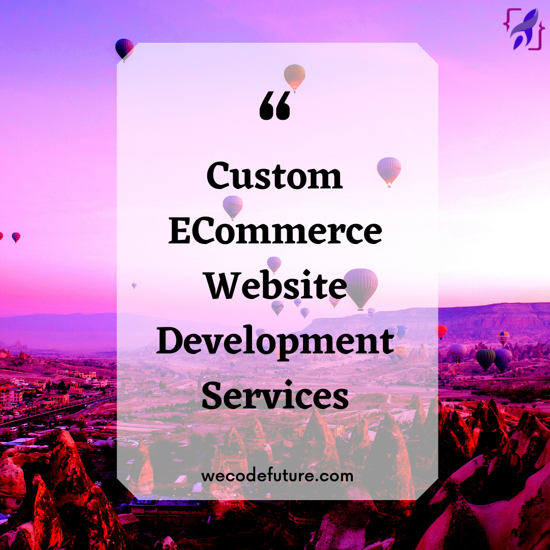 Custom ECommerce Website Development Services