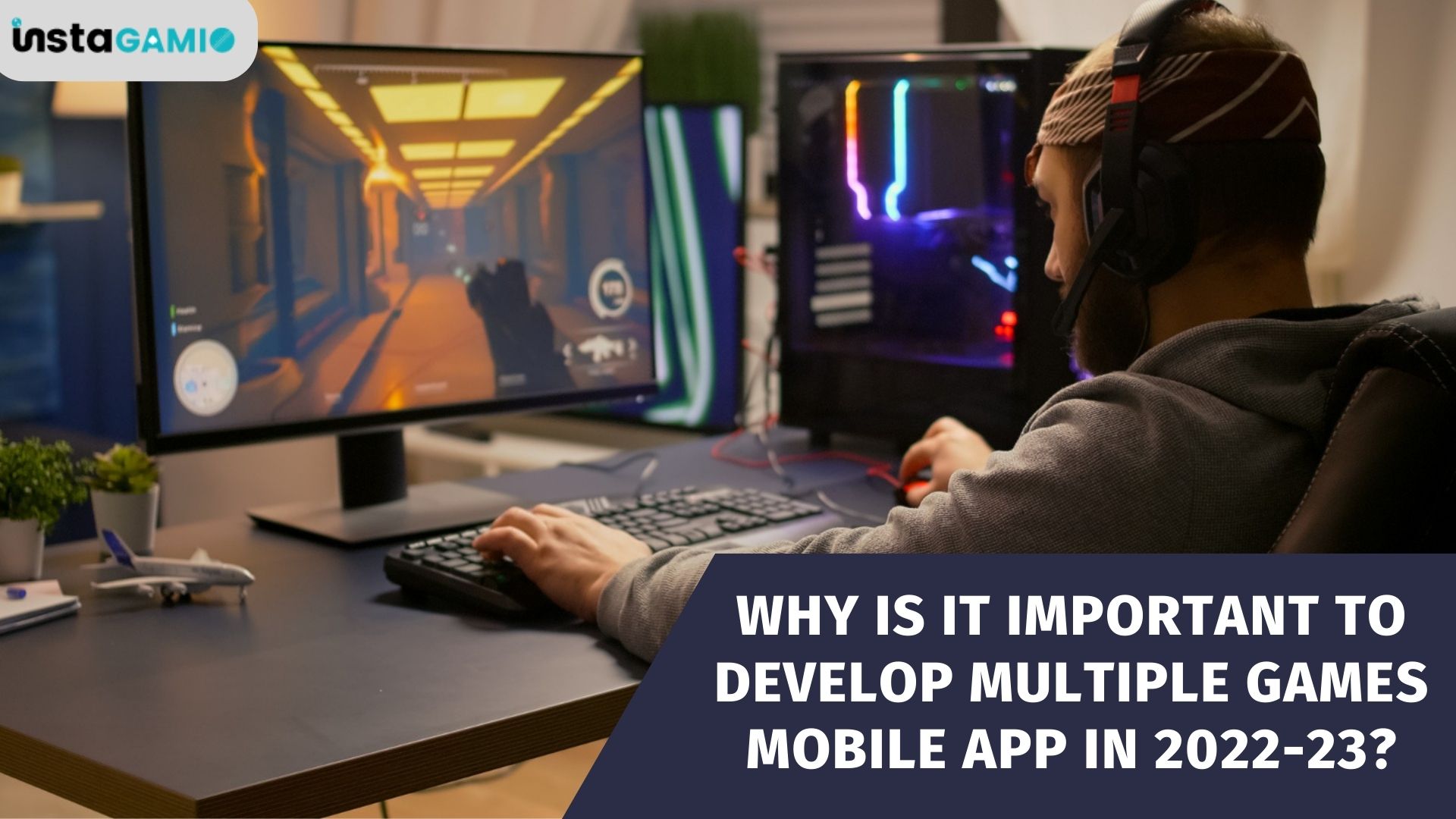 Why is it Important to Develop Multiple Games Mobile App in 2022-23?
