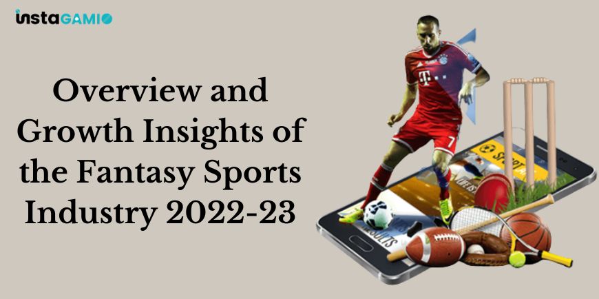 Overview and Growth Insights of the Fantasy Sports Industry 2022-23