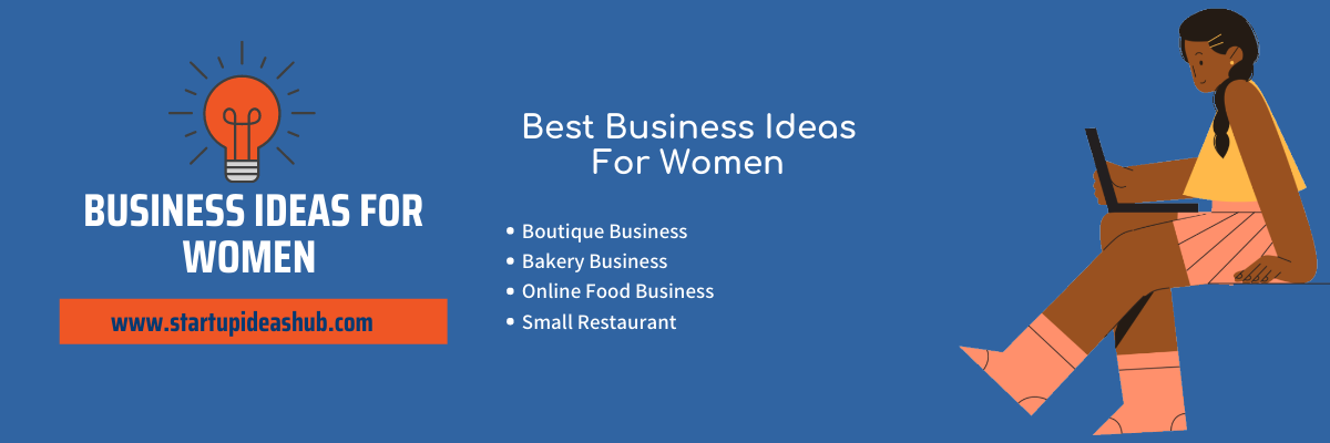 15 Best Business Ideas For Women in India.