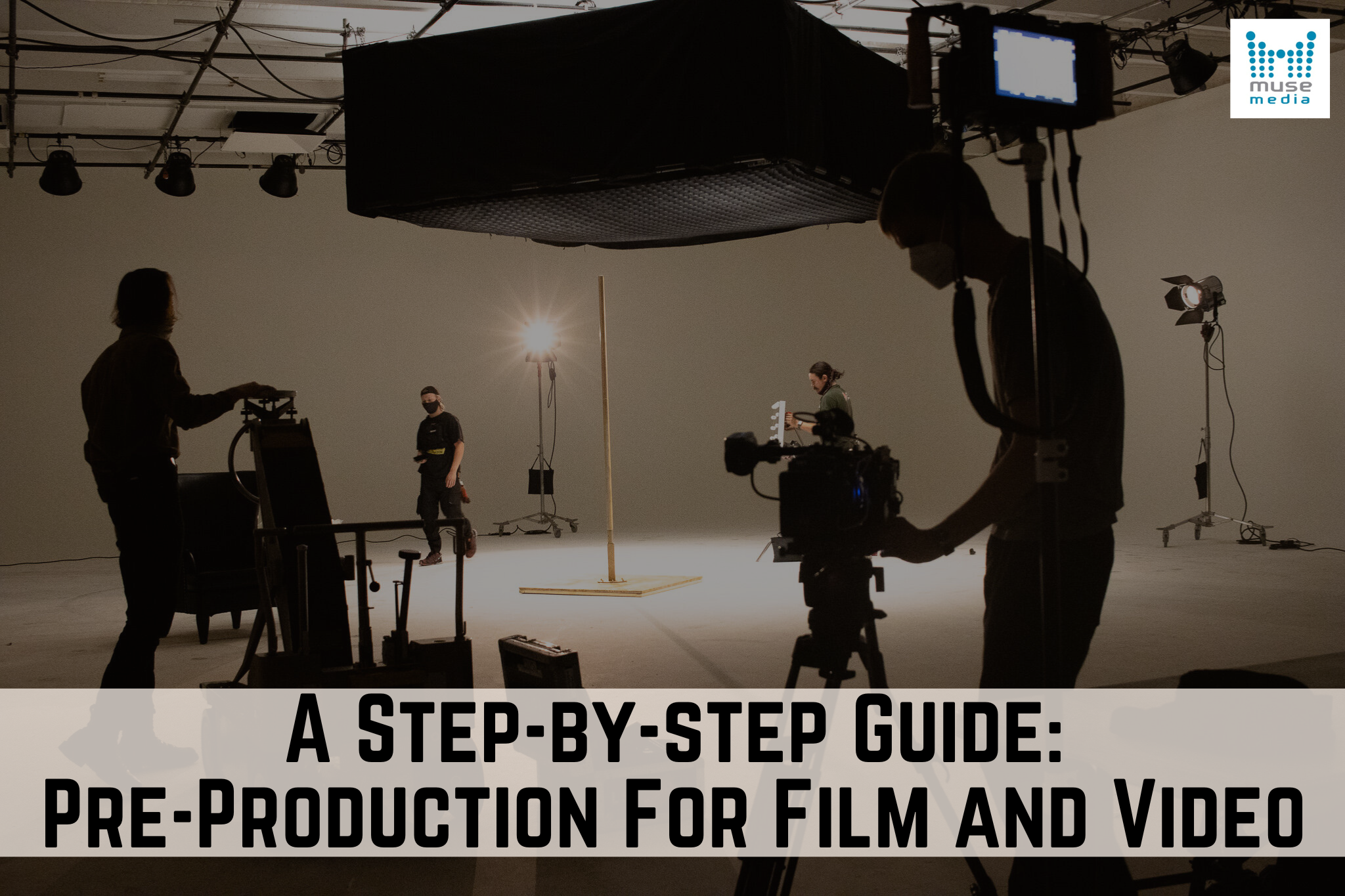 A Step-By-Step Guide To Pre-Production For Film And Video