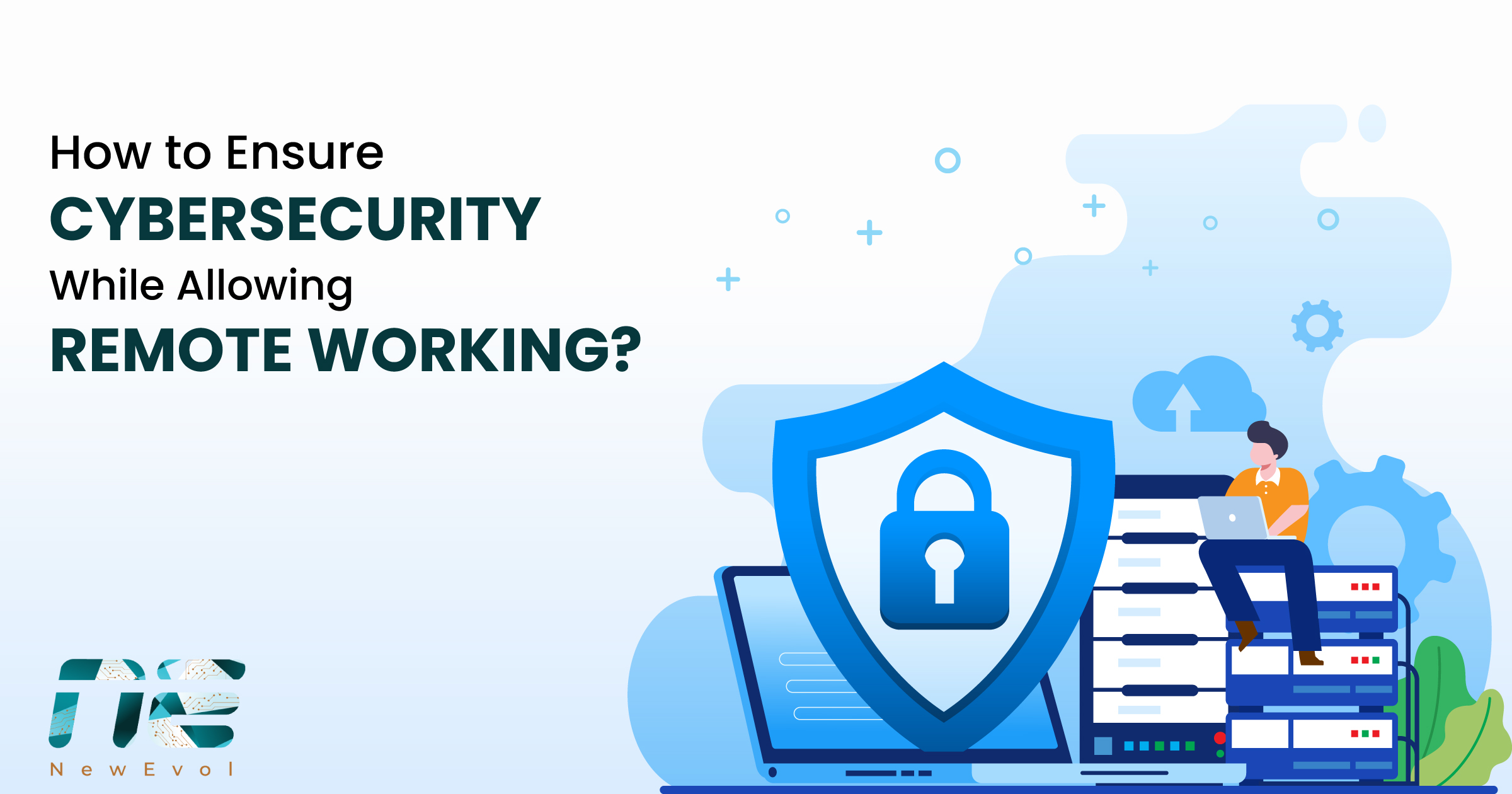 How to ensure cybersecurity while allowing remote working?