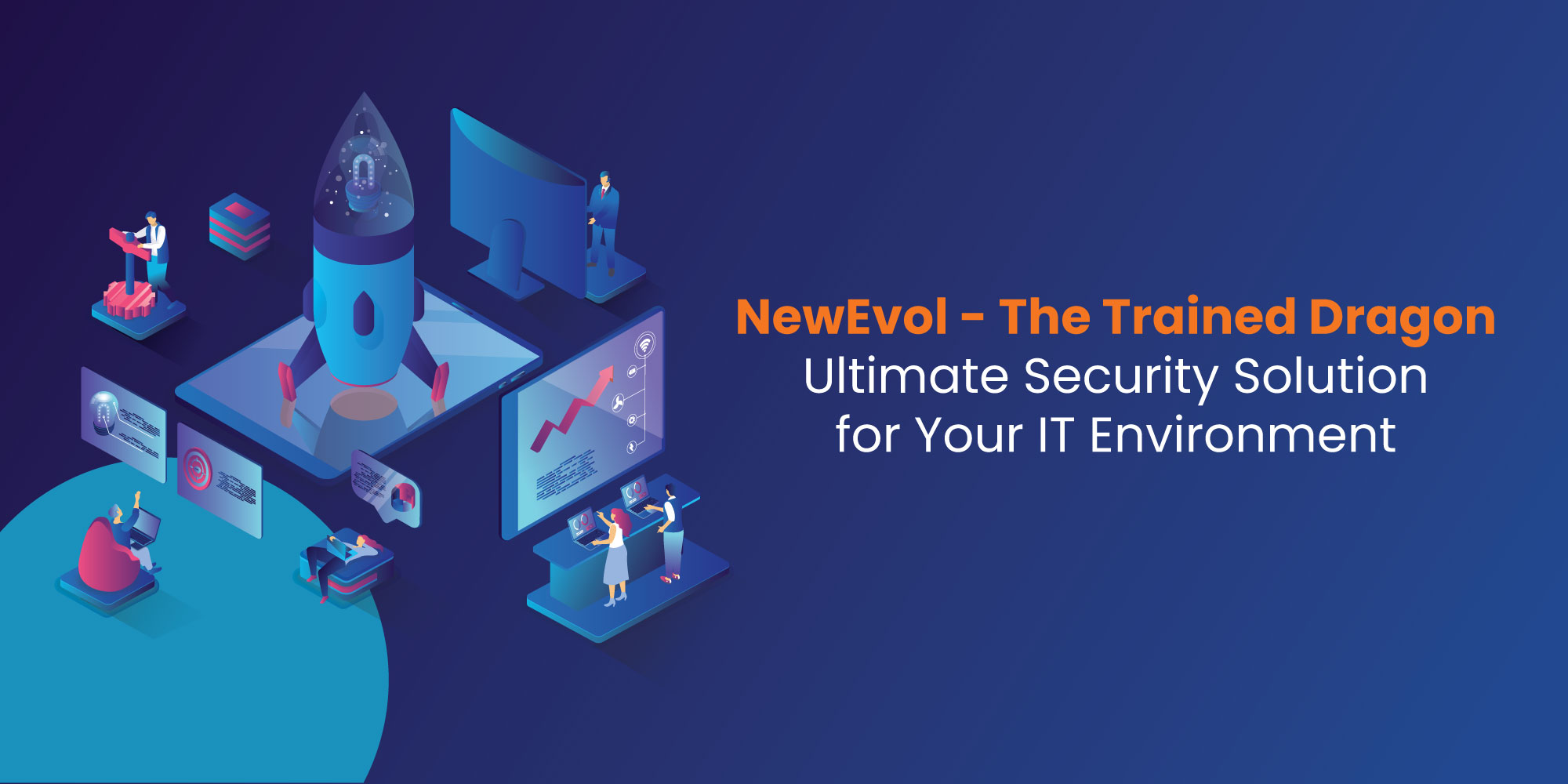 NewEvol- The Trained Dragon: Ultimate Security Solution for your IT Environment