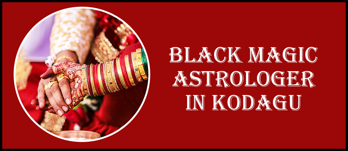 Black Magic Astrologer in Kodagu | Black Magic Specialist