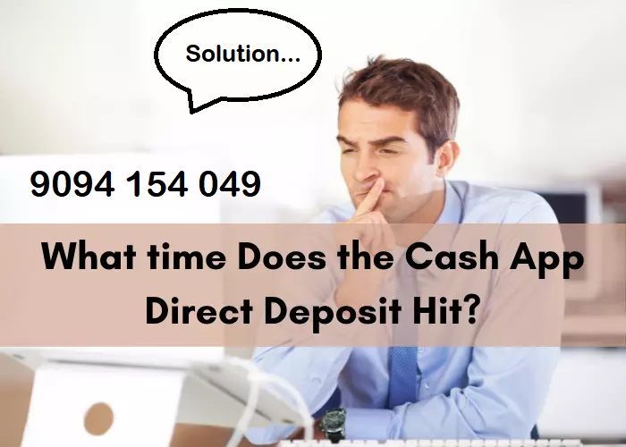 Know that what time does Cash App direct deposit hit?