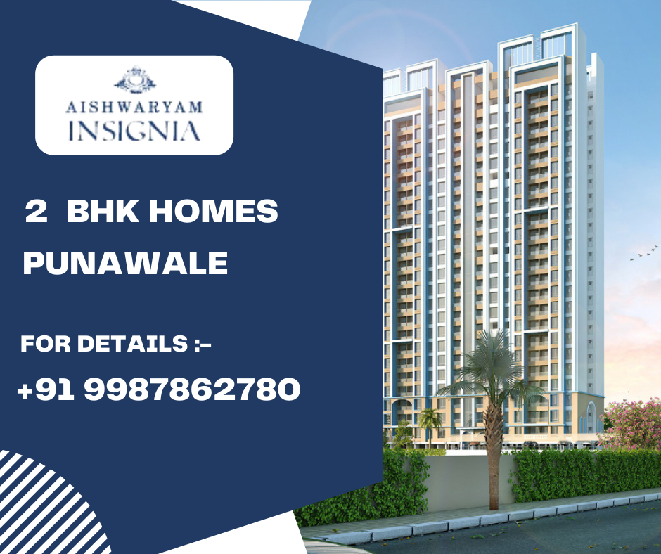 A Newly Launched Residential Property in Punawale - Aishwaryam Insignia 