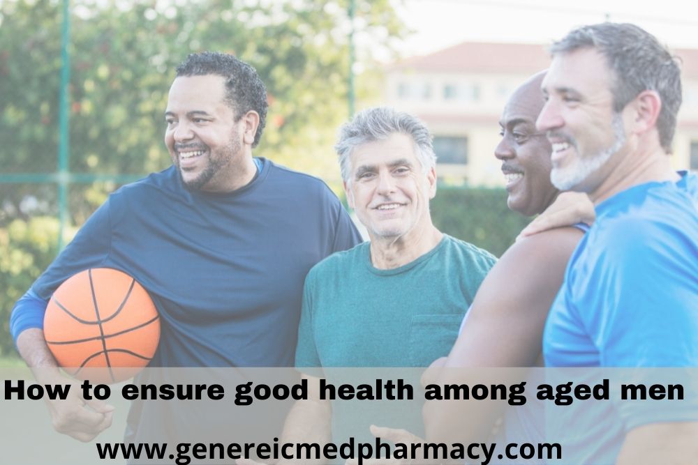 How to ensure good health among aged men