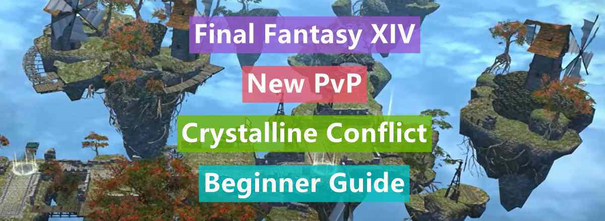 Final Fantasy XIV New PvP Crystalline Conflict Beginner Guide