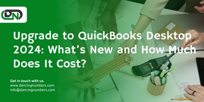 Upgrade to QuickBooks Desktop 2024: What’s New and How Much Does It Cost?