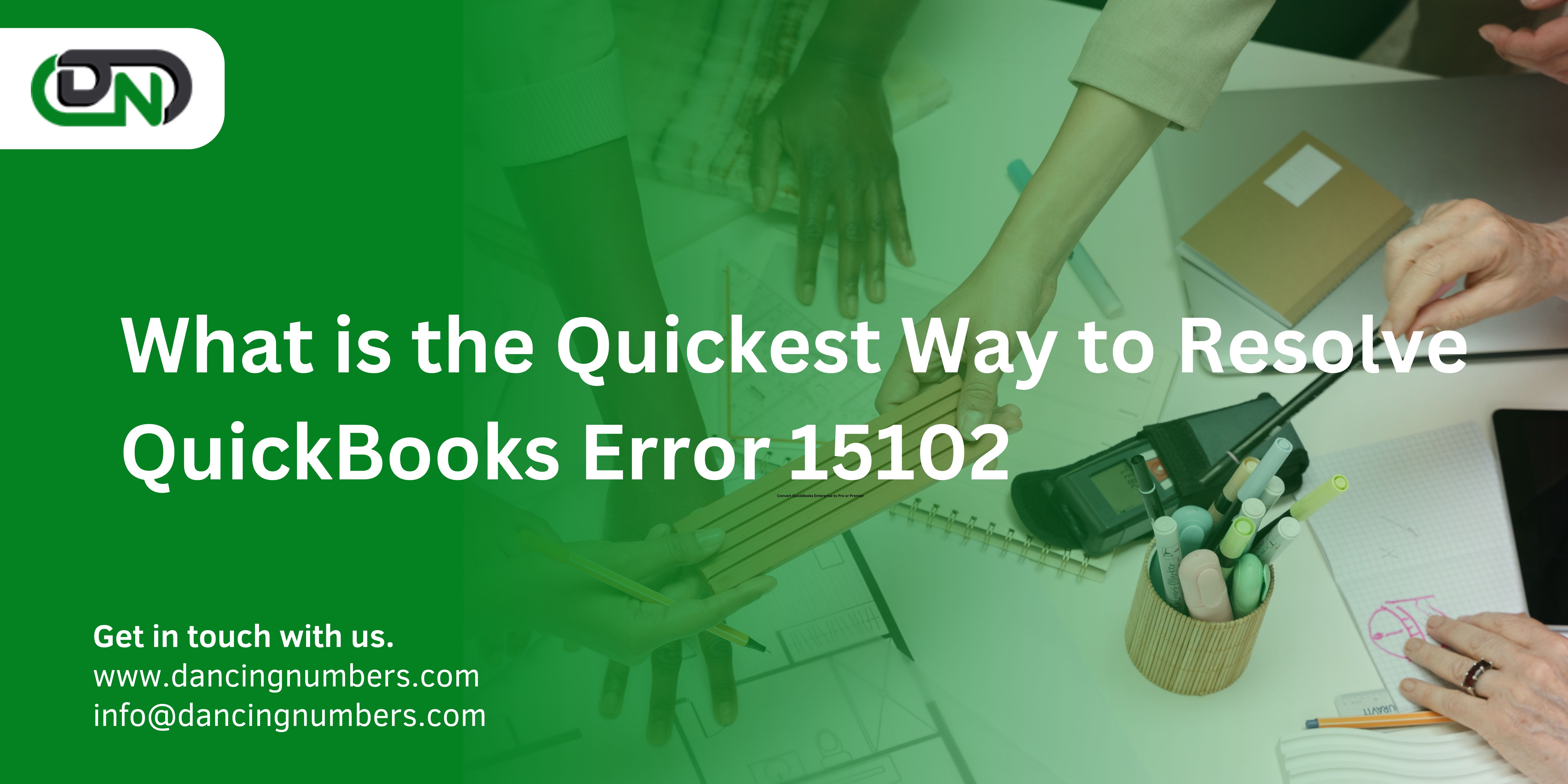 What is the Quickest Way to Resolve QuickBooks Error 15102