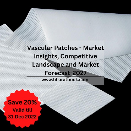 Vascular Patches Market, Global Forecast To 2027